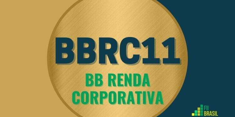 BBRC11 BB Renda Corporativa