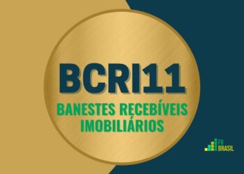 BCRI11 Banestes Recebíveis Imobiliários