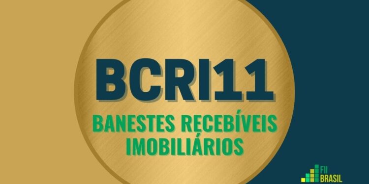 BCRI11 Banestes Recebíveis Imobiliários