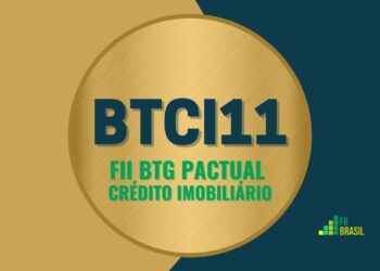 BTCI11 FII BTG PACTUAL CRÉDITO IMOBILIÁRIO