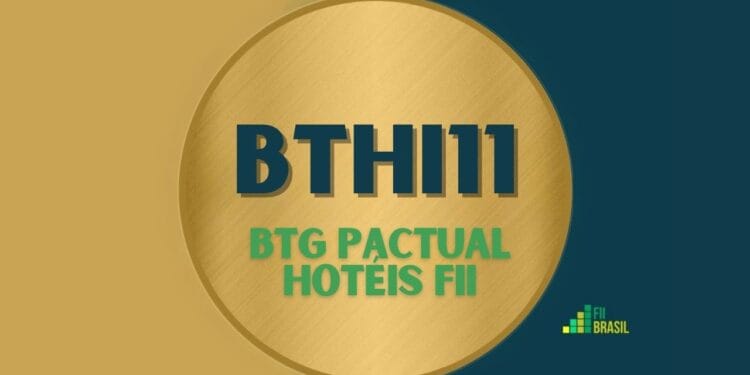 BTHI11 BTG PACTUAL HOTÉIS FII