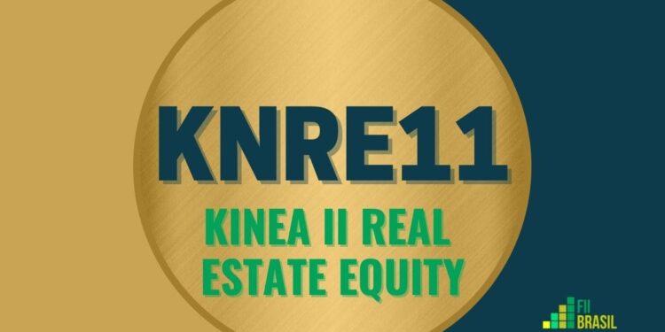 KNRE11 Kinea Ii Real Estate Equity