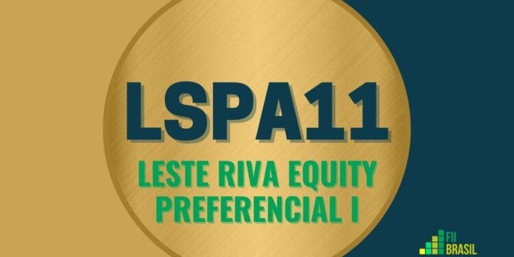 LSPA11 LESTE RIVA EQUITY PREFERENCIAL I