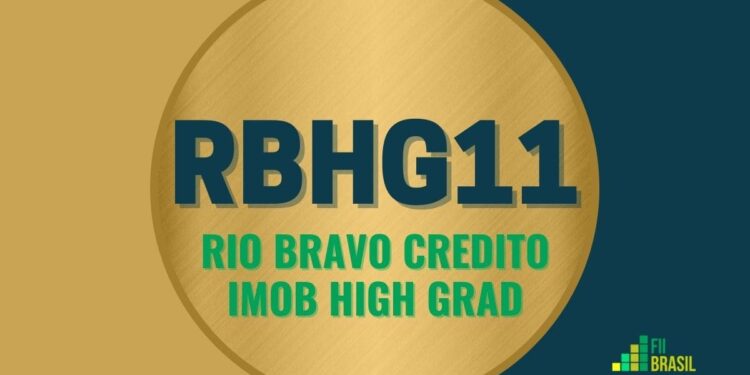 RBHG11 RIO BRAVO CREDITO IMOB HIGH GRAD