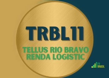 TRBL11 TELLUS RIO BRAVO RENDA LOGISTIC